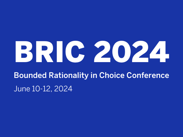BRIC-X Bounded Rationality in Choice Conference
